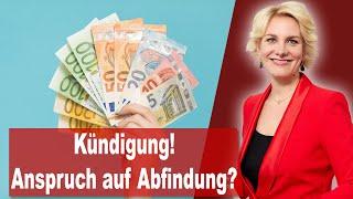 Kündigung erhalten - Immer Anspruch auf eine Abfindung? | Rechtsanwältin Nicole Mutschke