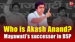 Who is Akash Anand? Mayawati's successor in BSP