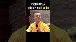 Cách Giữ Tâm Bớt suy Nghĩ Nhiều #thayphaphoa #thichphaphoa#thaythichphaphoa #giangphap #phatphap