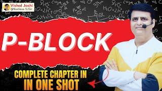 P-Block | Complete Chapter in One Shot | Vishal Joshi @NucleusVJSir #iit