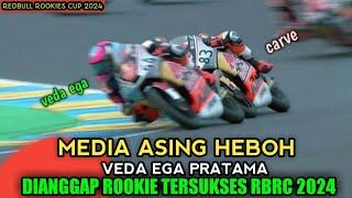 mengejutkan!!MEDIA ASING HEBOH VEDA EGA PRATAMA DIANGGAP ROOKIE PALING SUKSES setelah uriarte diRBRC