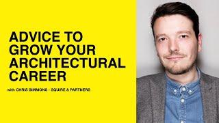 506: Advice to Grow Your Architectural Career with Chris Simmons of Squire and Partners