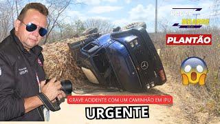 ACIDENTE GRAVE COM UM CAMINHÃO EM IPU - VÍDEO VIRALIZOU NAS REDES SOCIAIS