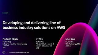 AWS re:Invent 2024 - Developing and delivering line of business industry solutions on AWS (PEX204)