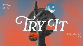 Try It | Revival at AC | Rev. Garrett Ray