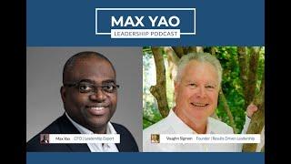 Max Yao Leadership Podcast: Episode 14 with Vaughn Sigmon