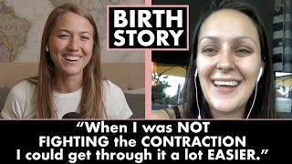 "When I Wasn't FIGHTING CONTRACTIONS, It Was Easier" | Fast Labor + Positive Birth Story