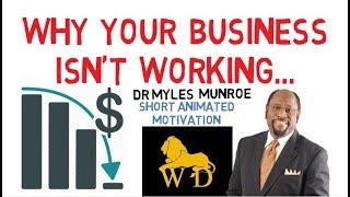 IF YOU OWN A BUSINESS - WATCH THIS NOW!!! by Dr Myles Munroe (*ONE SECRET)