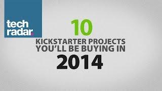 10 Kickstarter projects you'll be buying in 2014