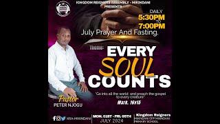 PRAYER & FASTING || 01.07.2024 || EVERY SOUL COUNTS. MARK 16:15.