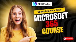 Microsoft 365 Course | Learn Important Skills & Boost Productivity | SkillWisdom | 2025