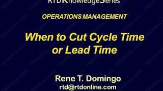 When to cut cycle time or lead time