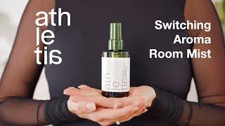 Introducing ATHLETIA Switching Room Mist & Essential Oils  - Set a scene & relax at home