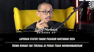 SH37 : laporan Status Tanah Pasaran Hartanah 2024, Trend Rumah Tak Terjual Di Perak X Membimbangkan