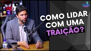 COMO LIDAR COM UMA TRAIÇÃO ? | THIAGO FERRAZ - Cortes do Bora Podcast