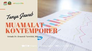 MUAMALAT KONTEMPORER | Ustadz Dr. Erwandi Tarmidzi, Lc., M.A