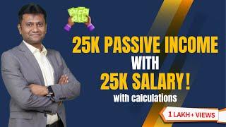 Earn 25k Passive Income with 25k Monthly salary with Calculations |