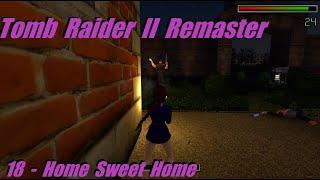 Tomb Raider II Remaster - 18 Home Sweet Home / GAMER CAGOULER