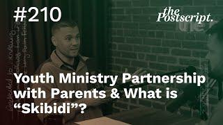 Youth Ministry Partnership with Parents & “What is Skibidi"?