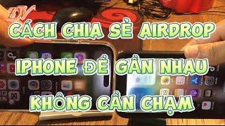 Cách chia sẻ NameDrop airdrop không cần chạm | Đại Vương TV