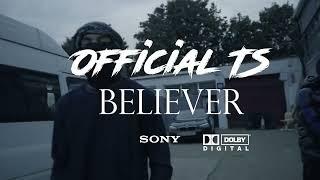 Official TS - Believer (Official Video) | 5nxt Official