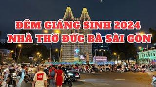 Đông nghẹt người đêm Giáng Sinh tại Nhà Thờ Đức Bà Sài Gòn