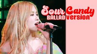 Lady Gaga, BLACKPINK - 'Sour Candy'「BALLAD VERSION」