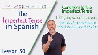 Mastering the Imperfect Tense in Spanish | The Language Tutor *Lesson 50*