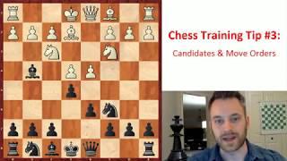 Chess Training Tip #3: Candidates and Move Orders
