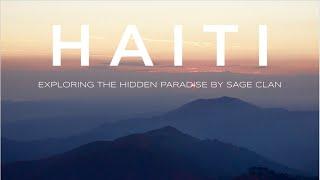 Haiti | High times in the Highlands "Exploring It's Mountainous Paradise" (4K)