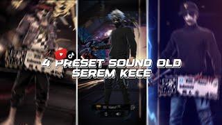 4 PRESET FF SOUND OLD SEREM KANE KECE PARAH - DIBAWAH 5MB - XML #1