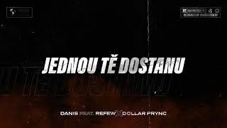 Danis - Jednou tě dostanu (feat. Refew x Dollar Prync)