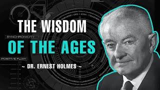 The Wisdom Of The Ages - Ernest Holmes