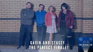 Gavin and Stacey: The Perfect Finale? |  Review! | The Review Lab