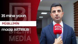 35 minə yaxın müəllimin maaşı ARTIRILIB