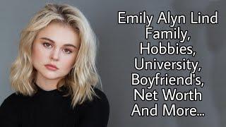 Emily Alyn Lind Family, Hobbies, University, Boyfriend's, Net Worth And More...