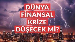 Dünya Finansal Krize Düşecek mi? - Dünyanın Haberi 439 - 11.08.2024