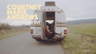 Courtney Marie Andrews  - Put The Fire Out (official video)