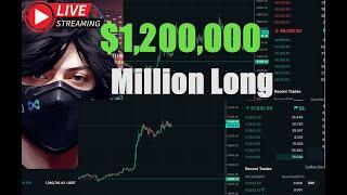 LIVE  -  $1,200,000 Million Dollar Bitcoin Long Trade - Live