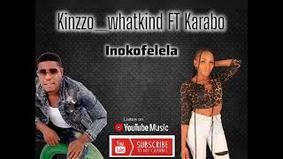 Kinzzo_whatkind FT Karabo _Inokofelela ( official audio )