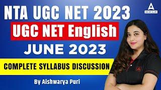 UGC NET English  June 2023 I Complete Syllabus Discussion I By Prof. Aishwarya Puri