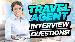 TRAVEL AGENT Interview Questions & ANSWERS! (How to PASS a Travel Agent or CONSULTANT Interview!)