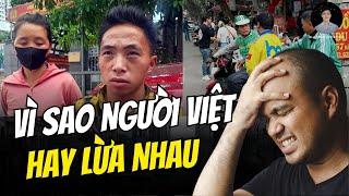 VÌ SAO NGƯỜI VIỆT HAY LỪA NHAU ?