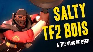 TF2 Pantics - SALTY TF2 BOIS & THE KING OF BEEF