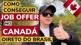 Como Conseguir uma Job Offer direto do Brasil | Como imigrar para o Canadá | Zarillo Neto