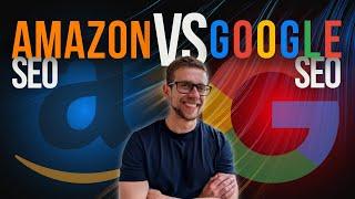 AMAZON SEO VS GOOGLE SEO - The Core Differences Explained