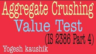 AGGREGATE CRUSHING VALUE TEST I AGGREGATE CRUSHING STRENGTH TEST I CRUSHING STRENGTH OF AGGREGATES