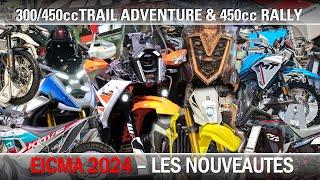 EICMA 2024:  LES NOUVEAUTES TRAIL 300 - 450cc ADVENTURE & RALLY 2025 #Offrartv #ADVlite #EICMA2024