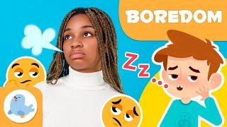 BOREDOM for Kids  What is Boredom?  Complex Emotions for Kids