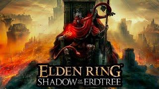 Наслаждаемся DLC Elden Ring - Shadow of the Erdtree!